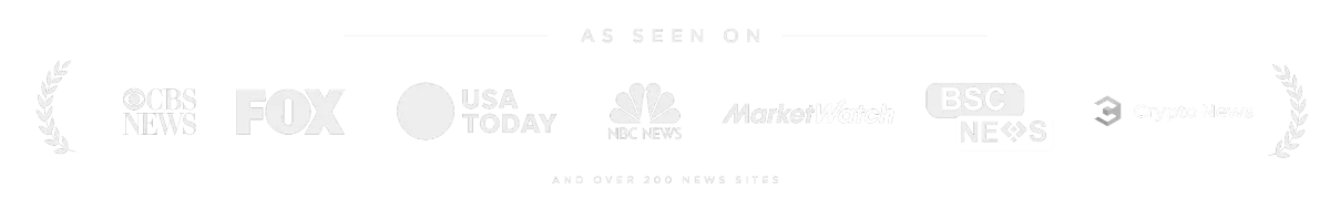 As seen on CBS News, FOX, USA Today, NBC News, MarketWatch, BSC News, Crypto News, and over 200 news sites